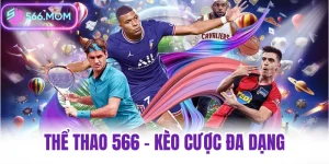Thể thao 566 kèo cược đa dạng mỗi ngày