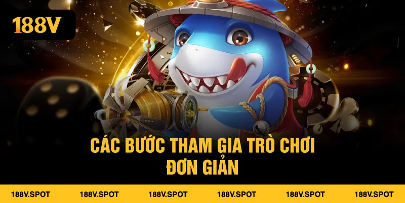 Bắn Cá 188V - Trải Nghiệm Giải Trí Đổi Thưởng Hấp Dẫn Nhất 2025 Các bước tham gia trò chơi đơn giản