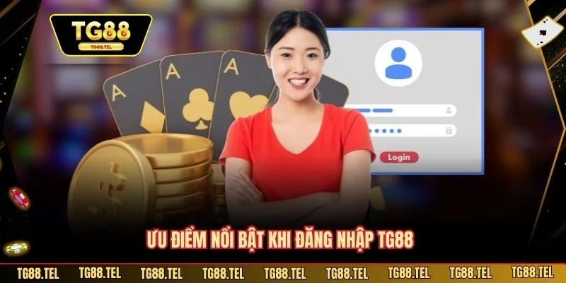 Các Lý Do Bạn Nên Trải Nghiệm TG88