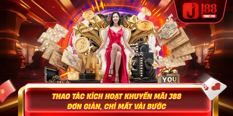 J88 Khuyến Mãi Đăng Ký Tặng Tiền 2026 Thao tác kích hoạt khuyến mãi j88 nhận thưởng 88k nạp đầu tặng 100% giá trị